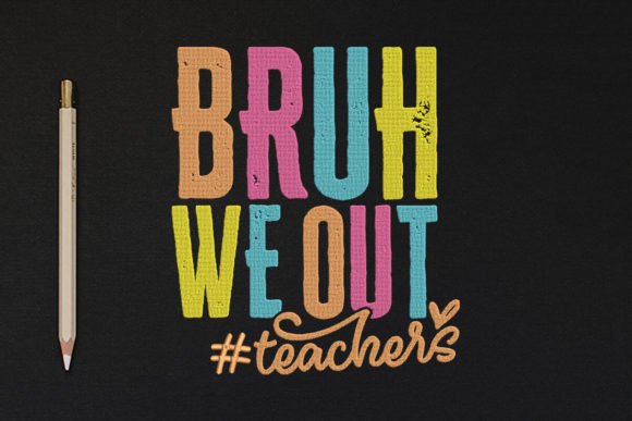 Bruh We out, Teachers: A Festive Embroidery Design