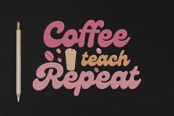Coffee, Teach, Repeat: A Charming Embroidery Design