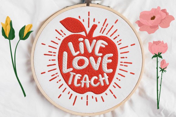 Live Love Teach Apple: A Whimsical Embroidery Design