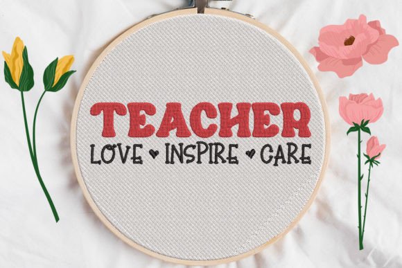 Teacher Love Inspire Care: A Charming Embroidery Design
